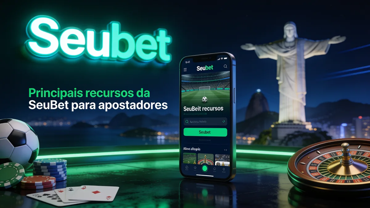 seubet no Brasil — Principais recursos da SeuBet para apostadores